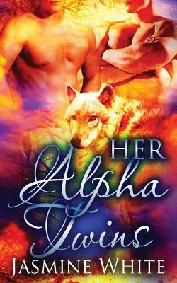 Her Alpha Twins by Jasmine White