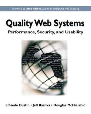 Quality Web Systems: Performance, Security, and Usability by Elfriede Dustin, Debbie Lafferty, Jeff Rashka