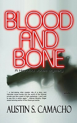 Blood and Bone by Austin S. Camacho