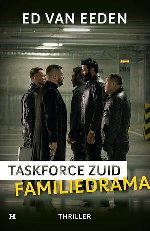 Familiedrama Taskforce Zuid by Ed van Eeden