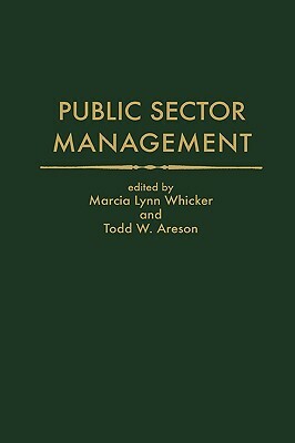 Public Sector Management by Todd W. Areson, Marcia L. Whicker