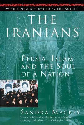 The Iranians: Persia, Islam and the Soul of a Nation by Sandra Mackey, Scott Harrop