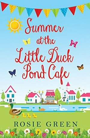 Summer at The Little Duck Pond Cafe by Rosie Green