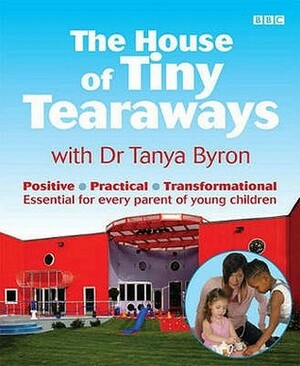House Of Tiny Tearaways by Tanya Byron