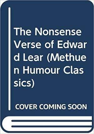 The Nonsense Verse Of Edward Lear by Edward Lear