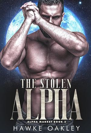 The Stolen Alpha by Hawke Oakley