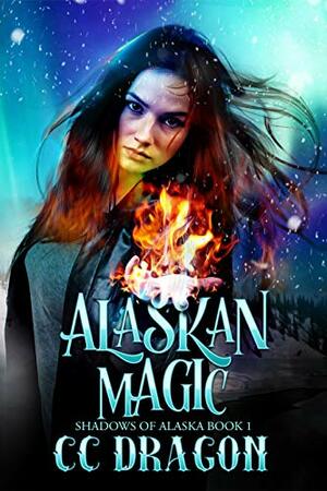Alaskan Magic by C.C. Dragon