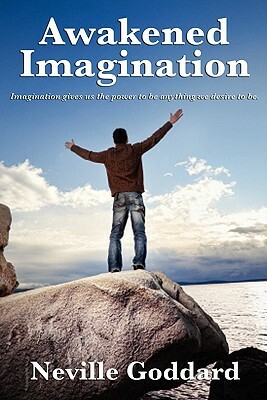 Awakened Imagination by Neville Goddard