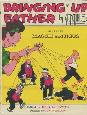 Bringing up father: Starring Maggie and Jiggs by Geo. McManus