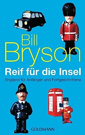 Reif für die Insel by Bill Bryson