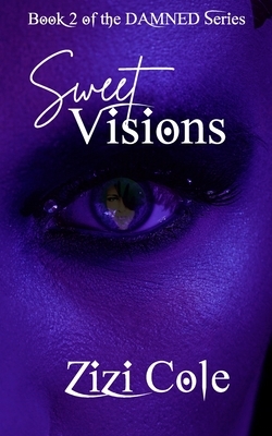 Sweet Visions by Zizi Cole