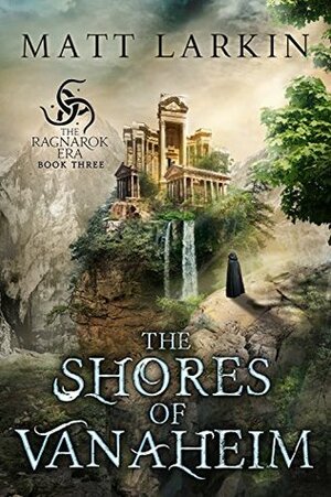 The Shores of Vanaheim by Matt Larkin