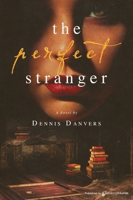 The Perfect Stranger by Dennis Danvers