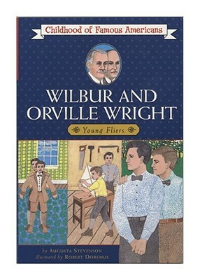 Wilbur and Orville Wright: Young Fliers by Augusta Stevenson