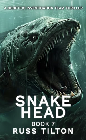 Snakehead: A Genetics Investigation Team Thriller by Russ Tilton