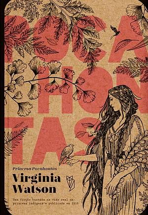 Princesa Pocahontas by Virginia Watson