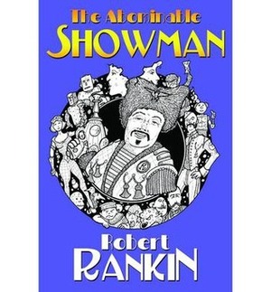 The Abominable Showman by Robert Rankin