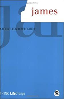 TH1NK LifeChange James: A Double-Edged Bible Study by Cheri Fuller, The Navigators