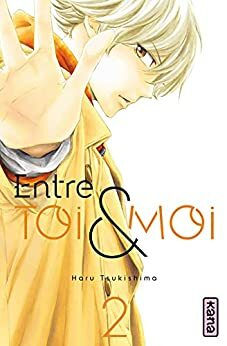 Entre toi et moi, Tome 2 by Haru Tsukishima