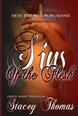 Sins Of The Flesh by Stacey Thomas