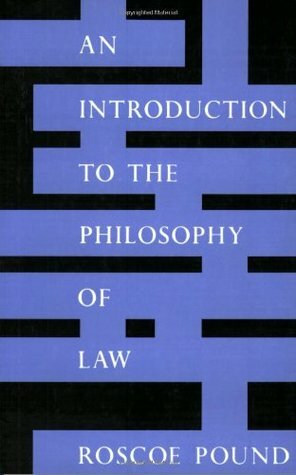 An Introduction to the Philosophy of Law by Roscoe Pound