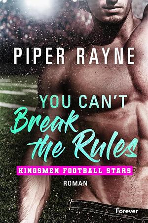 You Can't Break the Rules by Piper Rayne