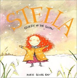 Stella, Queen of the Snow by Marie-Louise Gay