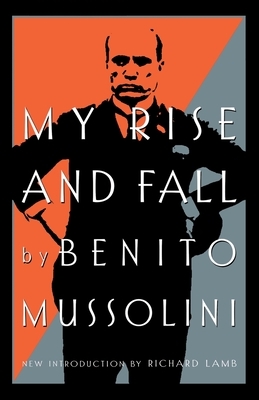 My Rise and Fall by Benito Mussolini