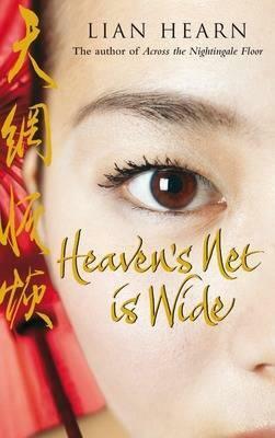 Heaven's Net Is Wide by Lian Hearn