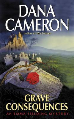 Grave Consequences by Dana Cameron