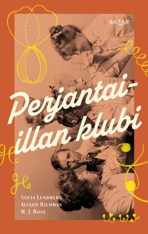 Perjantai-illan klubi by M.J. Rose, Sofia Lundberg, Alyson Richman