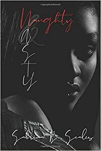 Naughty And Nasty: Erotic Series by Sabrina B. Scales