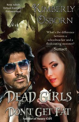 Dead Girls Don't Get Fat by Kimberly Osborn