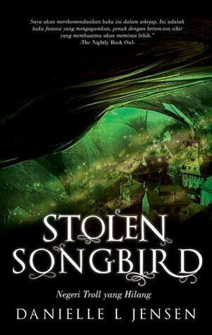 Stolen Songbird - Negeri Troll yang Hilang by Danielle L. Jensen