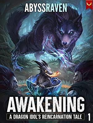 Awakening: A LitRPG Adventure by AbyssRaven, AbyssRaven