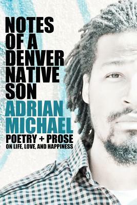 Notes of a Denver Native Son by Adrian Michael