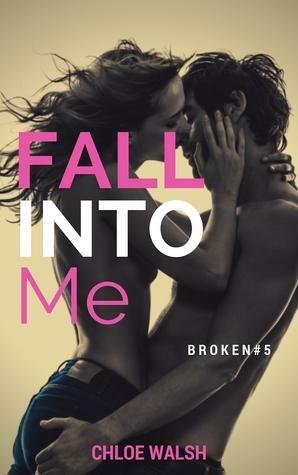 Fall into Me by Chloe Walsh