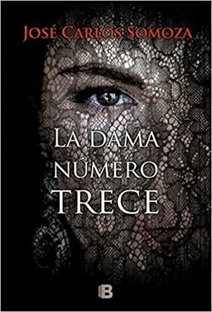 La dama número trece by José Carlos Somoza