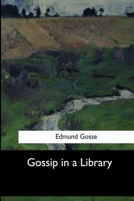 Gossip in a Library by Edmund Gosse