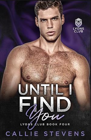 Until I Find You by Callie Stevens