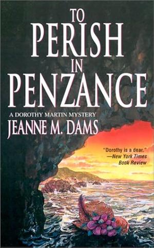 To Perish in Penzance by Jeanne M. Dams, Jeanne M. Dams