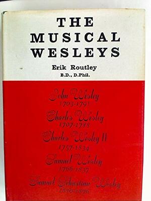 Musical Wesleys by Erik Routley