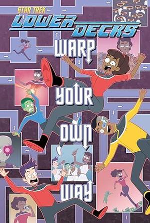 Star Trek: Lower Decks―Warp Your Own Way by Ryan North, Chris Fenoglio