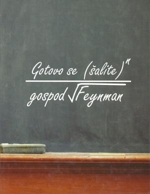 Gotovo se šalite, gospod Feynman! by Richard P. Feynman