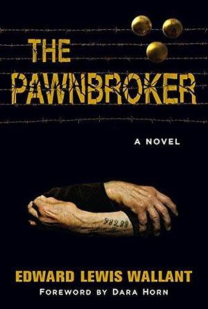 The Pawnbroker: A Novel by Dara Horn, Edward Lewis Wallant, Edward Lewis Wallant