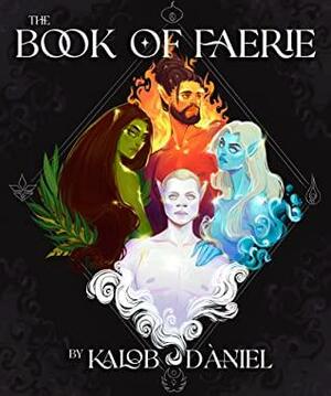 The Book of Faerie by Kalob Dàniel