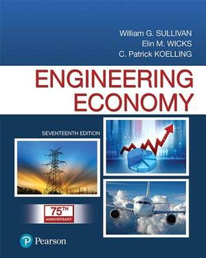 Engineering Economy Plus Mylab Engineering with Pearson Etext -- Access Card Package by William Sullivan, C. Koelling, Elin Wicks