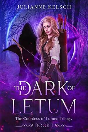 The Dark of Letum by Julianne Kelsch