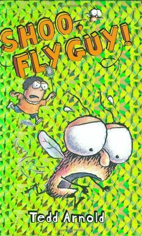 Shoo, Fly Guy! by Tedd Arnold