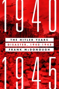 The Hitler Years: Disaster, 1940-1945 by Frank McDonough